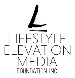 Lifestyle Elevation Media Foundation, Inc.