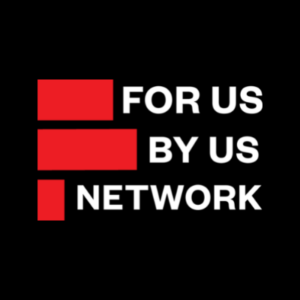 For Us By Us Network